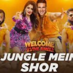Welcome 3 Song Jungle Mein Shor Update